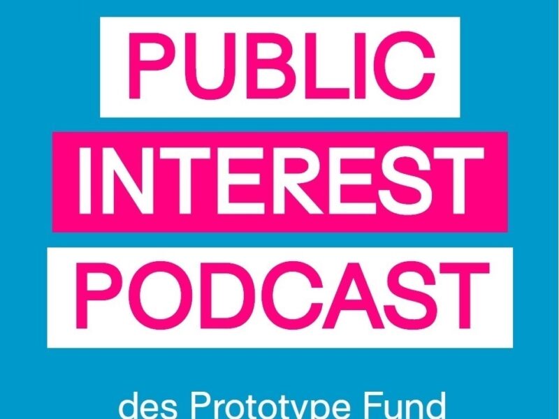 Public Interest Podcast des Prototype Fund